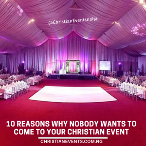 Why Nobody Wants To Come To Your Christian Event