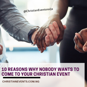 Why Nobody Wants To Come To Your Christian Event